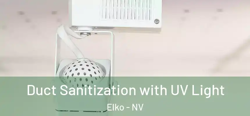  Duct Sanitization with UV Light Elko - NV