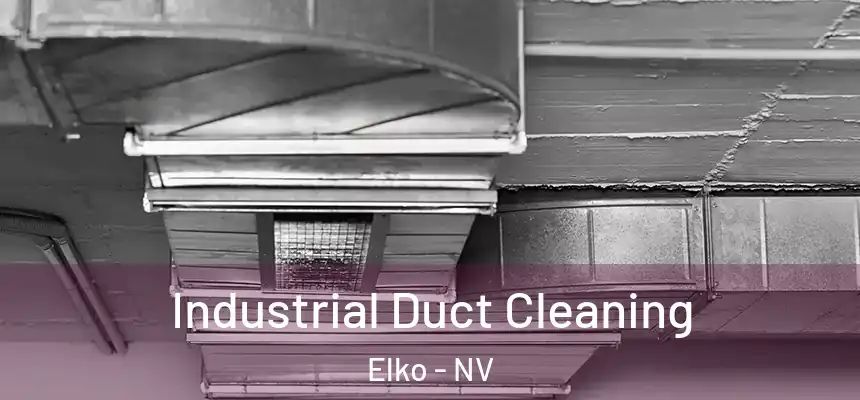  Industrial Duct Cleaning Elko - NV