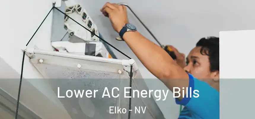 Lower AC Energy Bills Elko - NV