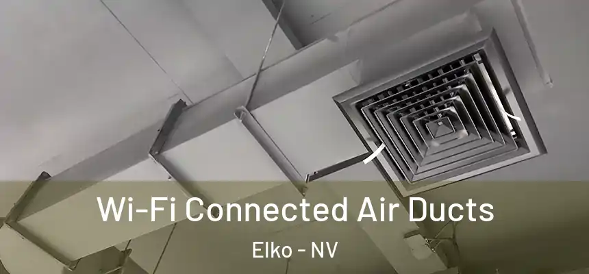  Wi-Fi Connected Air Ducts Elko - NV